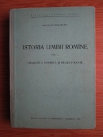 Gheorghe Poalelungi - Istoria limbii romane, volumul 1. Gramatica istorica si dialectologie