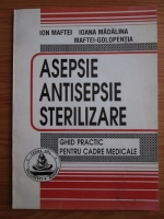 Ion Maftei - Asepsie. Antisepsia. Sterilizarea