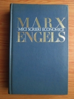 Karl Marx, Friedrich Engels - Mici scrieri economice