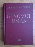Lucian Gavrila - Genomul uman