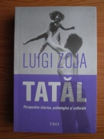 Anticariat: Luigi Zoja - Tatal. Perspective istorice, psihologice si culturale