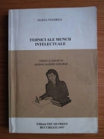 Maria Pandrea - Tehnici ale muncii intelectuale. Tehnici si metode in sprijinul studiului individual