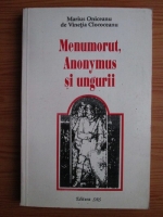 Marius Oniceanu - Menumorut, Anonymus si ungurii