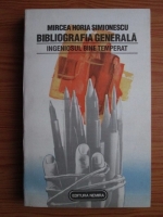 Anticariat: Mircea Horia Simionescu - Bibliografia generala. Ingeniosul bine temperat