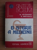 Anticariat: N. Vatamanu, G. Bratescu - O istorie a medicinii