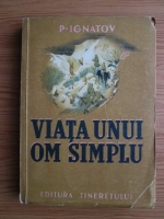 P. Ignatov - Viata unui om simplu (1948)