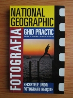 Peter K. Burian, Robert Caputo - Fotografia. Ghid practic