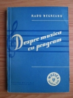 Radu Negreanu - Despre muzica cu program