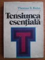 Anticariat: Thomas S. Kuhn - Tensiunea esentiala