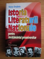 Anticariat: Victor Drujinin - Istoria Literaturii Nationale pentru invatamantul preuniversitar