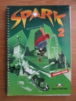 Virginia Evans, Jenny Dooley - Spark 2. Teacher s book