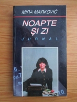 Mira Markovic - Noapte si zi. Jurnal