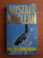 Alistair MacLean - Ice Station Zebra