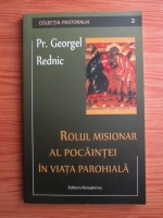 Pr. Georgel Rednic - Rolul misionar al pocaintei in viata parohiala