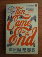 Joshua Ferris - The We Came to the End
