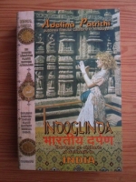 Adelina Patrichi - Indoglinda. Indrumar de calatorie si civilizatie in India (volumul 1)