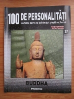 Buddha (100 de personalitati, Oameni care au schimbat destinul lumii, nr. 27)