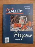 Anticariat: Cezanne (Art Gallery, Viata si operele marilor protagonisti ai artei, nr. 10)