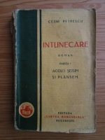 Cezar Petrescu - Intunecare, volumul 1. Acolo sezum si plansem (1929)