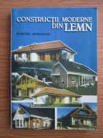 Dumitru Marusciac - Constructii moderne din lemn