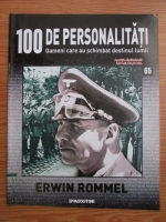 Erwin Rommel (100 de personalitati, Oameni care au schimbat destinul lumii, nr. 65)