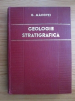 Anticariat: Gheorghe Macovei - Geologie stratigrafica cu privire speciala la teritoriul Republicii Populare Romane
