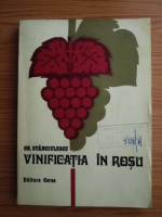Gheorghe Stanciulescu - Vinificatia in rosu