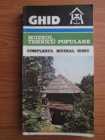 Anticariat: Ghid Muzeul Tehnicii Populare. Complexul Muzeal Sibiu