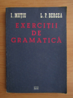 Ioan Mutiu, Livius Petru Bercea - Exercitii de gramatica