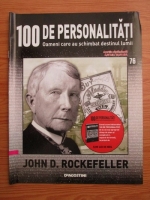 John D. Rockefeller (100 de personalitati, Oameni care au schimbat destinul lumii, nr. 76)