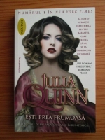 Julia Quinn - Esti prea frumoasa