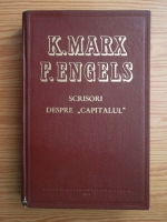 Karl Marx, Friedrich Engels - Scrisori. Despre Capitalul