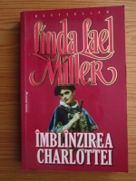 Anticariat: Linda Lael Miller - Imblanzirea Charlottei