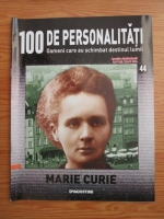 Marie Curie (100 de personalitati, Oameni care au schimbat destinul lumii, nr. 44)