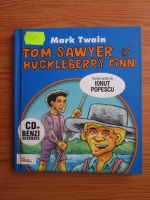 Mark Twain - Tom Sawyer si Huckleberry Finn
