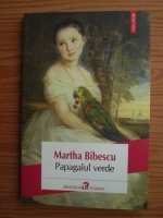 Martha Bibescu - Papagalul verde