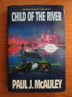 Paul J. McAuley - Child of the river