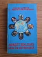 Pierre Accoce, Dr. Pierre Rentchwick - Acesti bolnavi care ne guverneaza
