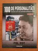 Anticariat: Pol Pot (100 de personalitati, Oameni care au schimbat destinul lumii, nr. 85)