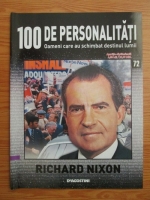 Anticariat: Richard Nixon (100 de personalitati, Oameni care au schimbat destinul lumii, nr. 72)