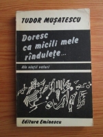 Anticariat: Tudor Musatescu - Doresc ca micili mele randulete... Ale vietii valuri