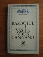 Valentin Berbecaru - Razboiul lui Vasile-Voda Cannano