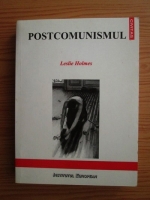 Leslie Holmes - Postcomunismul