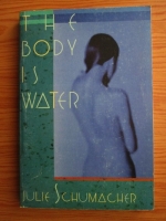 Julie Schumacher - The body is water