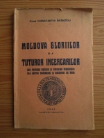 Constantin Branzeiu - Moldova gloriilor si a tuturor incercarilor sub privirea nouilor si crudelor indurerari ale rapirii Basarabiei si Bucovinei de Nord (1940)