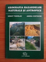 Danut Tanilav, Andra Cotache - Geografia hazardelor naturale si antropice