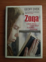 Geoff Dyer - Zona. A book about a film, about a journey to a room