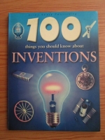Duncan Brewer - 100 things you should know about inventions