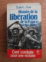 Robert Aron - Histoire de la liberation de la France. Juin 1944-Mai 1945