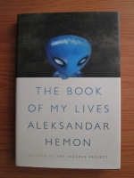 Aleksandar Hemon - The book of my lives